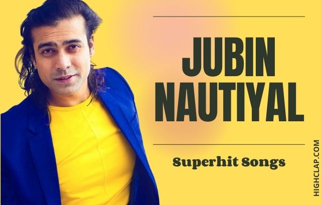 Superhit Jubin Nautiyal (जुबिन नौटियाल) Songs, With Lyrics